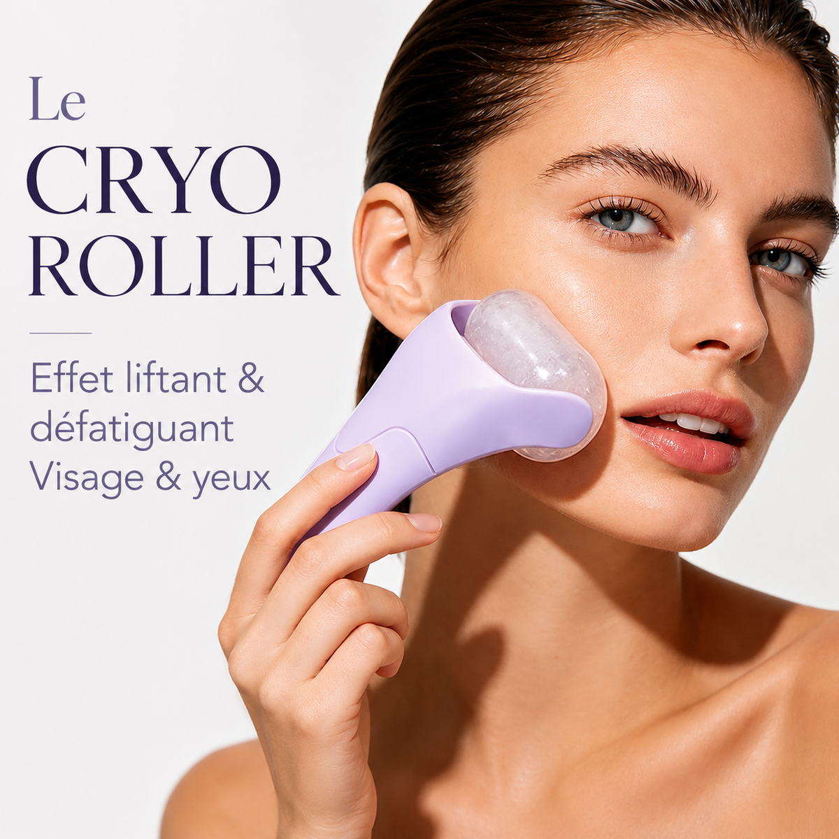 Le Cryo Roller – Effet liftant & regard défatigué
